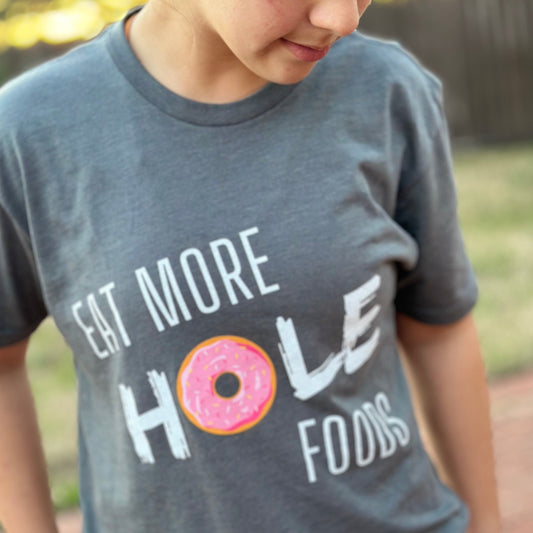 Eat More Hole Foods T-Shirt